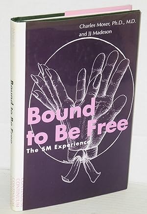 Imagen del vendedor de Bound to be free: the SM experience a la venta por Bolerium Books Inc.