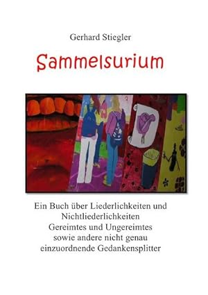 Bild des Verkufers fr Sammelsurium : Ein Buch ber Liederlichkeiten und Nichtliederlichkeiten. zum Verkauf von AHA-BUCH GmbH