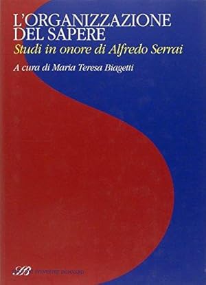 L'organizzazione del sapere. Studi in onore di Alfredo Serrai