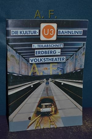 Seller image for Die Kultur- U3 Bahnlinie : 1. Teilabschnitt Erdberg-Volkstheater. for sale by Antiquarische Fundgrube e.U.