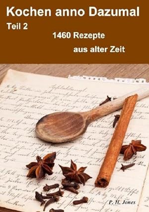Bild des Verkufers fr Kochen anno Dazumal - Teil 2 - 1460 Rezepte aus alter Zeit zum Verkauf von AHA-BUCH GmbH