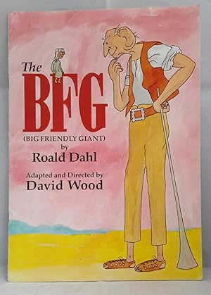 Imagen del vendedor de The BFG. Theatre Programme. James Woods & Justin Savage for Clarion Productions & Robert Cogo-Fawcett for Lyric Hammersmith Productions by arrangement with Theatre Royal Presentations Plc Present The BFG. (Big Friendly Giant) by Roald Dahl. Adapted and Directed by David Wood. a la venta por Addyman Books