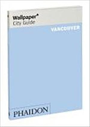 Seller image for Wallpaper City Guide: Vancouver (Wallpaper\* City Guides) for sale by AHA-BUCH