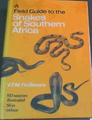 Imagen del vendedor de A Field Guide to the Snakes of Southern Africa a la venta por Chapter 1