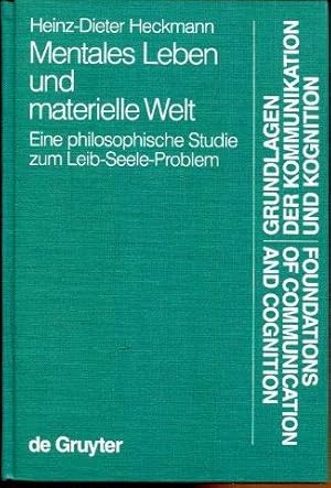 Mentales Leben und materielle Welt. Eine philosophische Studie zum Leib-Seele-Programm.