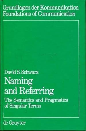 Naming and Referring: The Semantics and Pragmatics of Singular Terms.