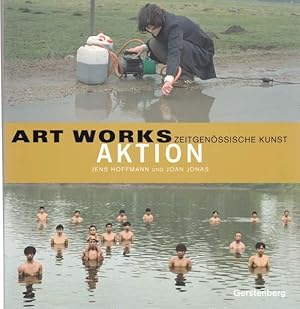 Immagine del venditore per Art Works. Zeitgenssische Kunst. Aktion. venduto da Antiquariat Querido - Frank Hermann