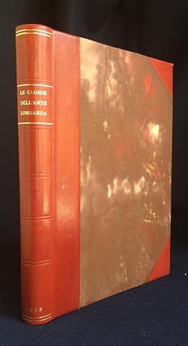 Imagen del vendedor de LE GLORIE DELL'ARTE LOMBARDA OSSIA ILLUSTRAZIONE STORICA DELLE PI BELLE OPERE CHE PRODUSSERO I LOMBARDI IN PITTURA, SCULTURA ED ARCHITETTURA DAL 590 AL 1850. Milano, Stabilimento Tipografico Ditta Giacomo Agnelli nell'Orfanotrofio Maschile 1882 a la venta por Libreria antiquaria Dedalo M. Bosio
