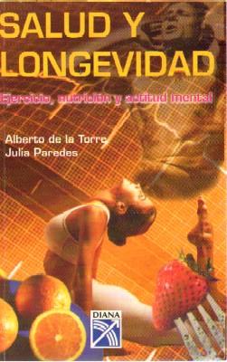 Imagen del vendedor de SALUD Y LONGEVIDAD. EJERCICIO NUTRICION Y ACTITUD MENTAL a la venta por Librera Raimundo