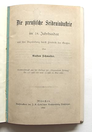 Seller image for Die Preuische Seidenindustrie im 18. Jahrhundert und ihre Begrndung durch Friedrich den Groen. for sale by Buch- und Kunst-Antiquariat Flotow GmbH