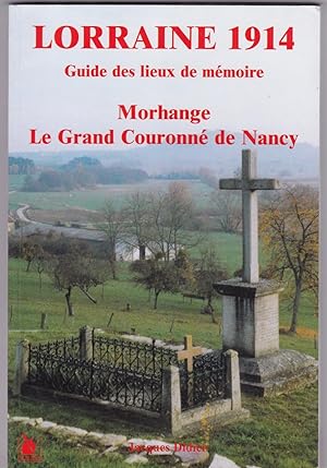 Lorraine 1914 - Guide des lieux de memoire - Morhange - Le grand Couronné de Nancy