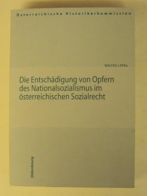 Bild des Verk�ufers f�r Die Entsch�digung von Opfern des Nationalsozialismus im �sterreichischen Sozialrecht. zum Verkauf von Der Buchfreund