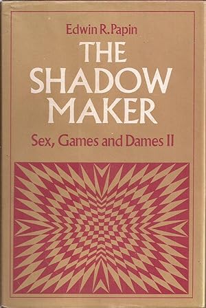 Seller image for The Shadow Maker: Sex, Games and Dames II for sale by Auldfarran Books, IOBA