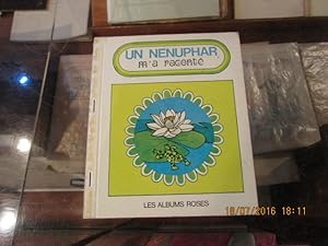 Seller image for Un nnuphar m'a racont for sale by Librairie FAUGUET