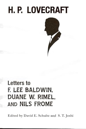 Seller image for H. P. Lovecraft: Letters to F. Lee Baldwin, Duane W. Rimel, and Nils Frome for sale by Ziesings