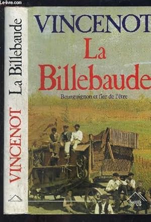 Image du vendeur pour LA BILLEBAUDE- BOURGUIGNON ET FIER DE L ETRE mis en vente par Le-Livre