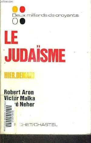 Seller image for LE JUDAISME HIER-DEMAIN - COLLECTION DEUX MILLIARDS DE CROYANTS for sale by Le-Livre