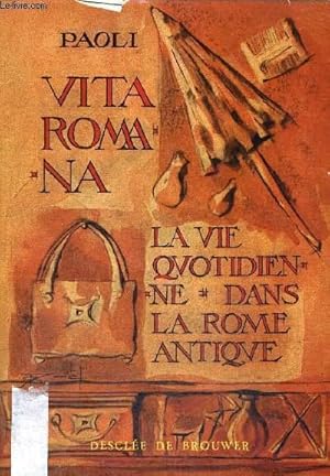 Image du vendeur pour VITA ROMANA - LA VIE QUOTIDIENNE DANS LA ROME ANTIQUE mis en vente par Le-Livre