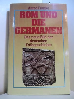 Bild des Verkufers fr Rom und die Germanen. Das neue Bild der deutschen Frhgeschichte zum Verkauf von Antiquariat Weber