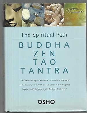 Bild des Verkufers fr THE SPIRITUAL PATH: BUDDHA ~ ZEN ~ TAO ~ TANTRA. zum Verkauf von Chris Fessler, Bookseller