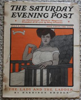 THE SATURDAY EVENING POST. Magazine July 8, 1905 - "The Lady and the Ladder" by Harrison Rhodes; ...