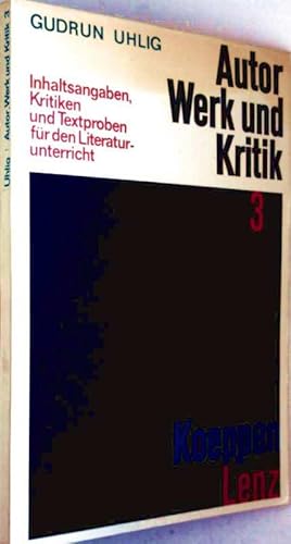 Autor, Werk und Kritik, Bd. 3: Koeppen, Lenz (Inhaltsangaben, Kritiken und Textproben für den Lit...