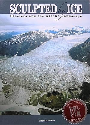 Sculpted by Ice: Glaciers and the Alaskan Landscape