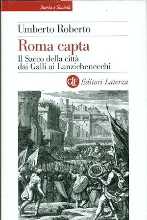 Bild des Verkufers fr Roma capta. Il Sacco della citt dai Galli ai Lanzichenecchi zum Verkauf von Studio Bibliografico Marini