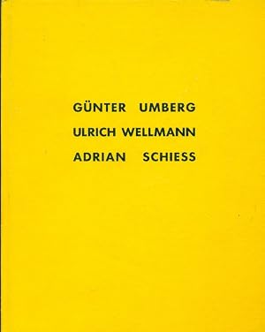 Imagen del vendedor de Gunter Umberg, Ulrich Wellmann, Adrian Schiess a la venta por Studio Bibliografico Marini