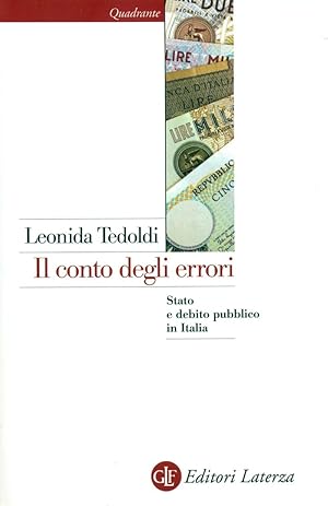 Imagen del vendedor de Il conto degli errori. Stato e debito pubblico in Italia dagli anni Settanta al Duemila a la venta por Studio Bibliografico Marini