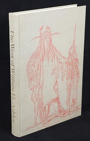 The West of William H. Ashley; The international struggle for the fur trade of the Misouri, the R...