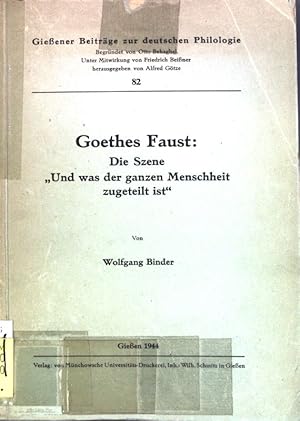 Bild des Verkufers fr Goethes Faust: Die Szene "Und was der ganzen Menschheit zugeteilt ist"; Gieener Beitrge zur deutschen Philologie, Band 82; zum Verkauf von books4less (Versandantiquariat Petra Gros GmbH & Co. KG)