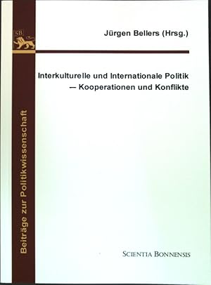 Seller image for Interkulturelle und internationale Politik : Kooperationen und Konflikte. Beitrge zur Politikwissenschaft ; Vol. 11 for sale by books4less (Versandantiquariat Petra Gros GmbH & Co. KG)