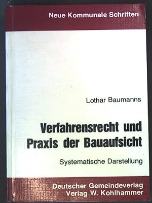 Imagen del vendedor de Verfahrensrecht und Praxis der Bauaufsicht : der Vollzug des Planungs- und Bauordnungsrechts Neue kommunale Schriften ; 46 a la venta por books4less (Versandantiquariat Petra Gros GmbH & Co. KG)