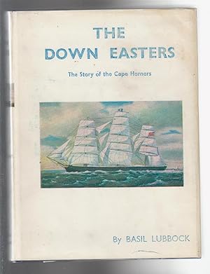 THE DOWN EASTERS. American Deep-water Sailing Ships 1869-1929