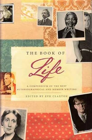 Image du vendeur pour The Book of Life. A Compendium of the Best Autobiographical and Memoir Writing. mis en vente par Adelaide Booksellers