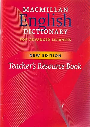 Seller image for Macmillan English Dictionary for advanced learners. Teacher's Resource Book. A Two colour Teacher's Resource Book with exercises designed to accompany the Second Edition of the Macmillan English Dictionary for sale by SAVERY BOOKS