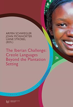 Seller image for The Iberian Challenge : Creole Languages Beyond the Plantation Setting / Armin Schwegler, John McWhorter, Liane Strbel (eds.). for sale by Iberoamericana, Librera