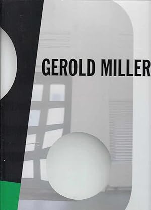 Gerold Miller : anlässlich der Ausstellung Gerold Miller, 30.10.2010 - 2.1.2011, Museum Gegenstan...