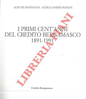 I primi cent'anni del Credito Bergamasco 1891-1991.