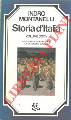 Storia d'Italia. XXXII: Gli anni della destra. XXXIII: La sinistra al potere. XXXIV: La questione...