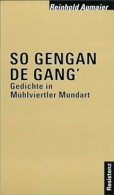 Bild des Verkufers fr So Gengan de Gang'. Gedichte in Mhlviertler Mundart. zum Verkauf von Antiquariat Weinek