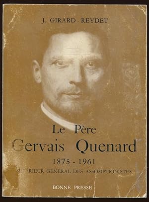 Imagen del vendedor de Le Pre Gervais Quenard 1875-1961 - Suprieur gnral des assomptionistes a la venta por LibrairieLaLettre2