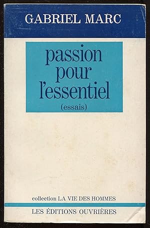 Image du vendeur pour Passion pour l'essentiel (essais) mis en vente par LibrairieLaLettre2