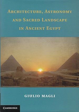 Seller image for ARCHITECTURE, ASTRONOMY AND SACRED LANDSCAPE IN ANCIENT EGYPT for sale by Arca dei libri di Lorenzo Casi