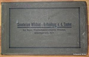 Sanatorium Wildbad - Rothenburg o. d. Tauber des Bayer. Krankenkassenverbandes München, Schelling...