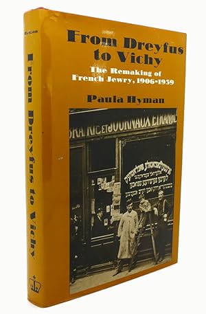 Image du vendeur pour FROM DREYFUS TO VICHY The Remaking of French Jewry 1906-1939 mis en vente par Rare Book Cellar