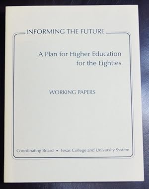Seller image for Informing the future : a plan for higher education for the eighties. for sale by GuthrieBooks