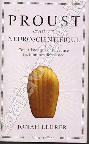 Imagen del vendedor de Proust tait un neuroscientifique Ces artistes qui ont devanc les hommes de science. a la venta por ARTLINK