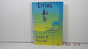 Seller image for Living As If: Belief Systems in Mental Health Practice (Jossey Bass Social and Behavioral Science Series) for sale by Gene The Book Peddler